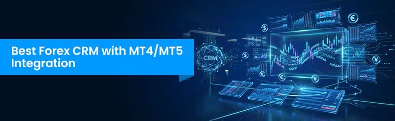 Best Forex CRM with MT4/MT5 Integration