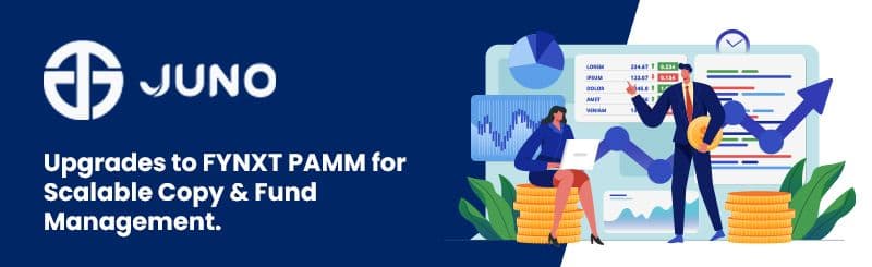 Juno Markets Upgrades to FYNXT PAMM for Scalable Copy & Fund Management   