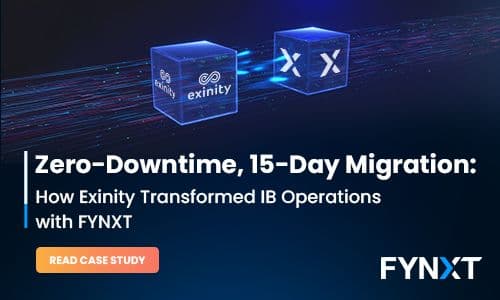 How Exinity Transformed IB Operations with FYNXT 