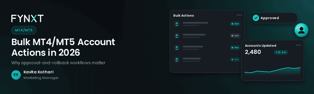 Bulk MT4/MT5 Account Actions in 2026 and Why Approval-and-Rollback Workflows Matter