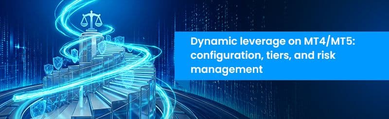 Dynamic Leverage on MT4/MT5: Configuration, Tiers, and Risk Management