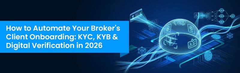 How to Automate Your Broker's Client Onboarding: KYC, KYB and Digital Verification in 2026
