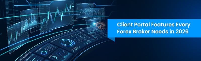 Client Portal Features Every Forex Broker Needs in 2026